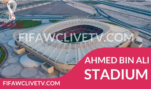 Ahmed bins Ali Stadium FIFA World Cup Qatar 2022 Fixtures Live Stream