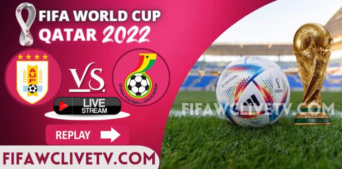 Watch Uruguay Vs Ghana Qatar FIFA Live Stream Replay