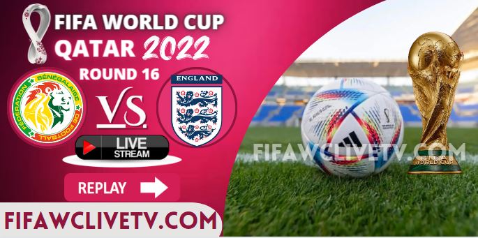 Watch England Vs Senegal Round of 16 FIFA Live Stream Replay