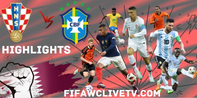 Brazil Vs Croatia FIFA World Cup 2022 Match Highlights