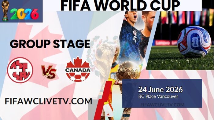 {Match-51} Switzerland Vs Canada World Cup 2026 Live Stream & Replay