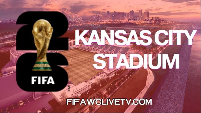 Kansas City Stadium FIFA World Cup 2026 Fixtures Live Stream