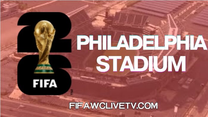 Philadelphia Stadium FIFA World Cup 2026 Fixtures Live Stream
